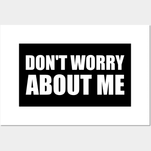 Don't worry about me - White simple text quote typography Posters and Art